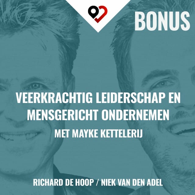 De moeite waarde BONUS: Veerkrachtig Leiderschap en Mensgericht Ondernemen met Mayke Kettelerij